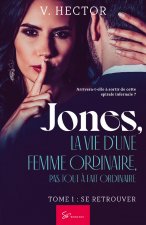 Jones, la vie d'une femme ordinaire, pas tout ? fait ordinaire - Tome 1