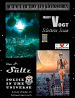 Science Fiction aus Koenigsborn - SCHWARZE SONNE - POLICE IN THE UNIVERSE