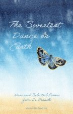 The Sweetest Dance on Earth: New and Selected