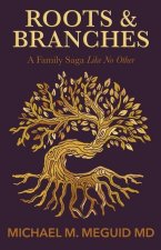 Roots & Branches: A Family Saga Like No Other