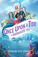 Once Upon a Tide: A Mermaid's Tale: A Mermaid's Tale