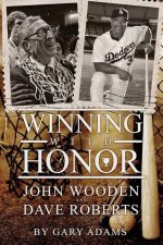 Winning With Honor: John Wooden Dave Roberts