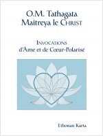 O.M. Tathagata Maitreya le Christ - Invocations d'Ame et de Coeur-Polarisé