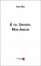 À toi, Univers, Mon Amour