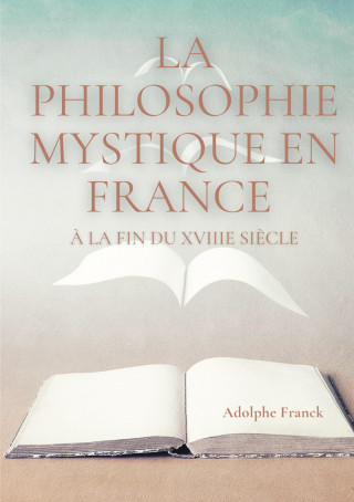 philosophie mystique en France a la fin du XVIIIe siecle