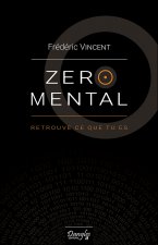 ZERO MENTAL - RETROUVE CE QUE TU ES