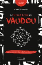 LE GRAND LIVRE DU VAUDOU - LES SECRETS DEVOILES - INITIATION ET SYMBOLES