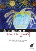 Une histoire ça se guérit !