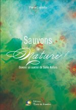 SAUVONS LA NATURE - Devenir un ouvrier de Dame Natura