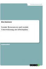 Soziale Ressourcen und soziale Unterstützung am Arbeitsplatz