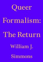 Queer Formalism - The Return - William J. Simmons