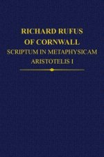 Richard Rufus of Cornwall: Scriptum in Metaphysicam Aristotelis I