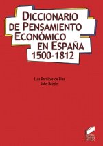 DICCIONARIO DE PENSAMIENTO ECONOMICO EN ESPAÑA 1500-1812 -