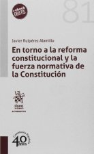 EN TORNO A LA REFORMA CONSTITUCIONAL Y LA FUERZA NORMATIVA DE LA CONSITUCIÓN