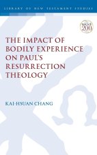 Impact of Bodily Experience on Paul's Resurrection Theology