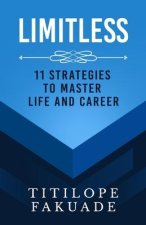 Limitless: 11 Strategies To Master Life And Career