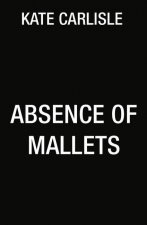 Absence Of Mallets