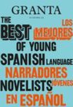 Los Mejores Narradores Jóvenes en Espa?ol / Granta: The Best Of Young Spanish-Language Novelists