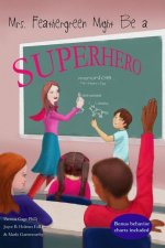 Mrs. Feathergreen Might be a Superhero