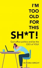 I'm Too Old for This Sh*T!