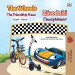 Wheels The Friendship Race (English Czech Bilingual Children's Book)