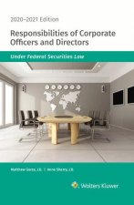 Responsibilities of Corporate Officers and Directors Under Federal Securities Law: 2020-2021 Edition