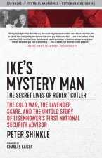 Ike's Mystery Man: The Secret Lives Of Robert Cutler