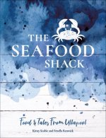 The Seafood Shack: Food and Tales from the Scottish Highlands