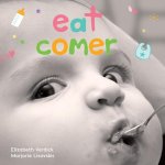 Eat/Comer: A Board Book about Mealtime/Un Libro de Cartón Sobre La Hora de la Comida