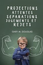 Projections, attentes, separations, jugements et rejets (French)