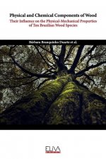 Physical and Chemical Components of Wood: Their Influence on the Physical - Mechanical Properties of Ten Brazilian Wood Species