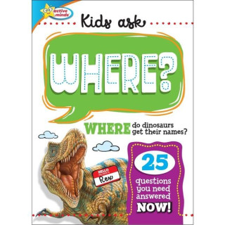 Active Minds: Kids Ask Where?