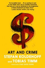 Art & Crime: The Fight Against Looters, Forgers, and Fraudsters in the High-Stakes Art World