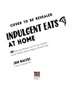 Indulgent Eats at Home