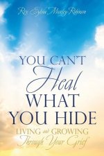 You Can't Heal What You Hide