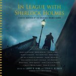 In League with Sherlock Holmes Lib/E: Stories Inspired by the Sherlock Holmes Canon