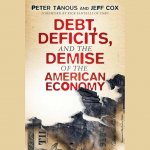 Debt, Deficits, and the Demise of the American Economy Lib/E