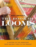 Book of Looms - A History of the Handloom from Ancient Times to the Present