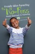 Socially Wize Parenting: The No-Fuss Simple Approach to Parenting