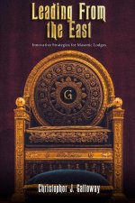 Leading From the East: Innovative Strategies for Masonic Lodges
