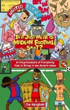 Is it Just Me or is Modern Football S**t?