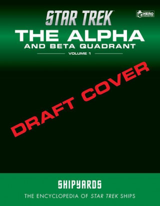 Star Trek Shipyards: Alpha Quadrant and Major Races Volume 1