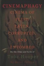 Cinemaphagy: On the Psychedelic Classical Form of Tobe Hooper