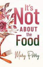It's Not About the Food