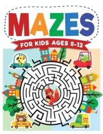 Mazes For Kids Ages 8-12: Maze Activity Book - 8-10, 9-12, 10-12 year olds - Workbook for Children with Games, Puzzles, and Problem-Solving (Maz
