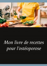 Mon livre de recettes pour l'ostéoporose