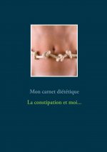 Mon carnet diététique : la constipation et moi...