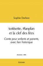 Sottisette, planplan et la clef des fées