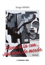 RÊVES A LA CON, JOURNEES DE MERDE