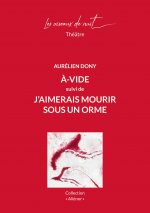 A-vide suivi de J'aimerais mourir sous un orme